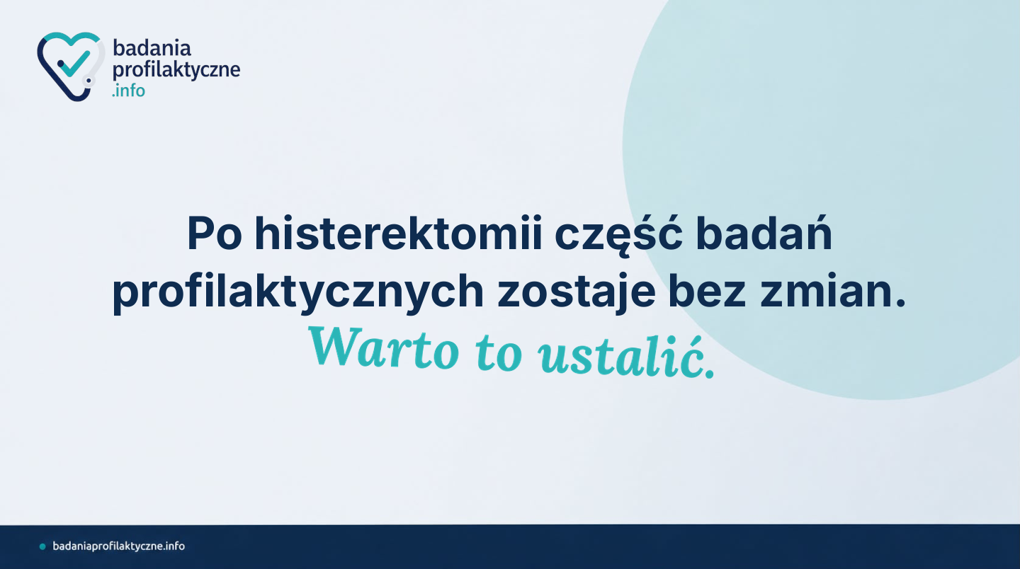 Badania profilaktyczne kobiet po histerektomii — co nadal warto sprawdzać