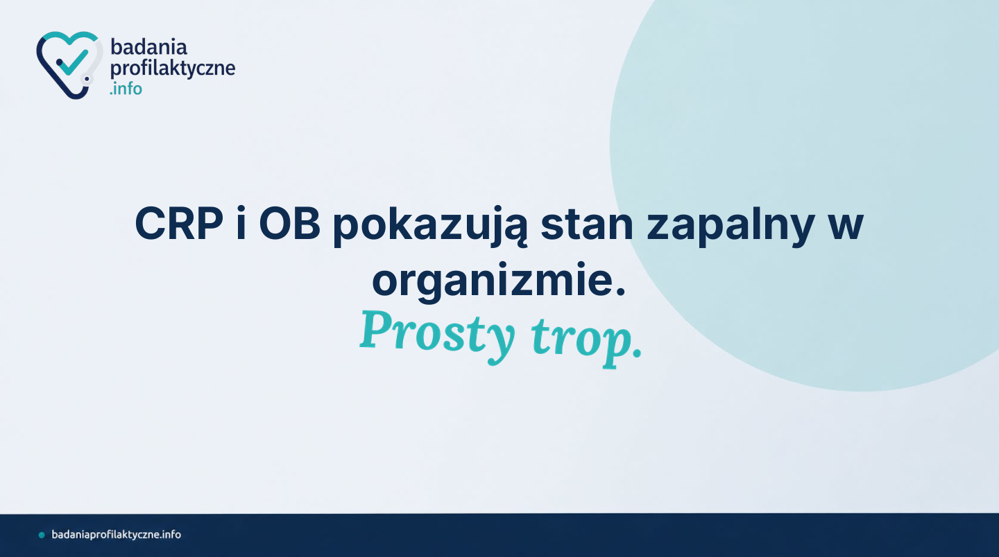CRP i OB — wskaźniki stanu zapalnego. Kiedy lekarz je zleca?