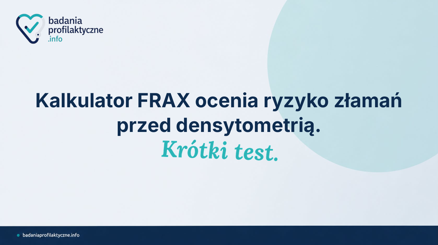 FRAX — kalkulator ryzyka złamań, który decyduje o skierowaniu na densytometrię