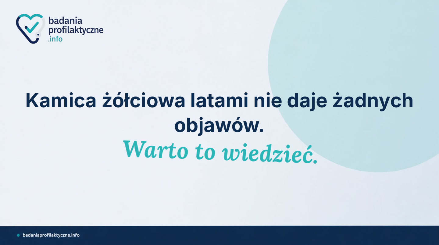 Kamica żółciowa — objawy, czynniki ryzyka i kiedy zgłosić się do lekarza