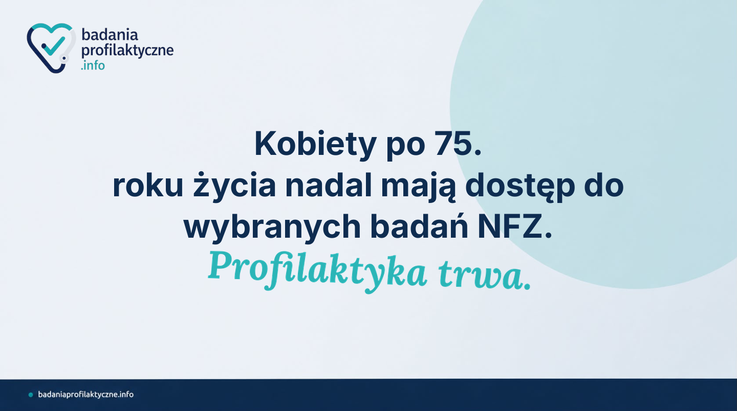Po siedemdziesiątce kilka bezpłatnych programów NFZ się kończy — ale nie wszystkie. Poniżej: które badania i szczepienia nadal przysługują kobietom po 75. roku życia.