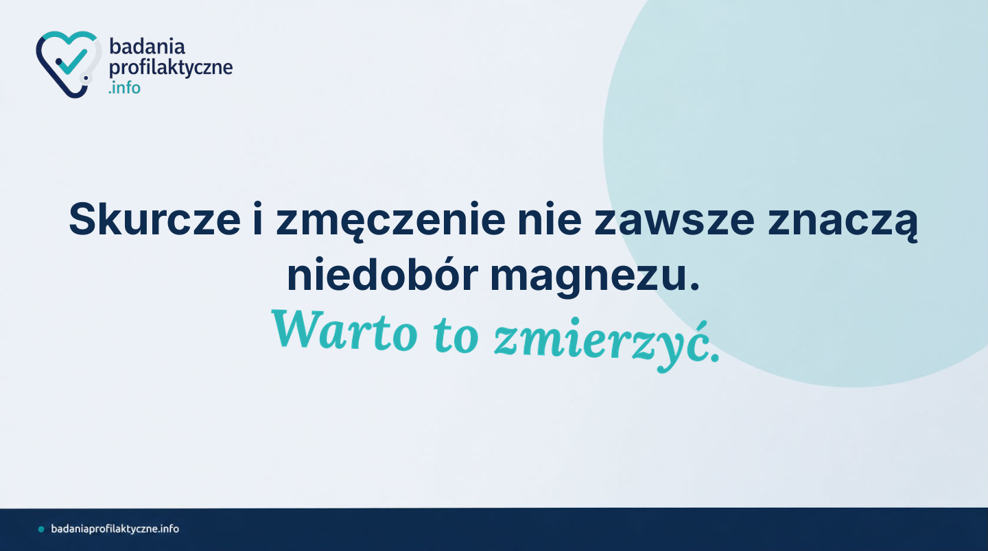 Skurcze mięśni i zmęczenie łatwo przypisać brakowi magnezu. Ale czy badanie krwi faktycznie to wykryje? Sprawdź, kto jest w grupie ryzyka niedoboru i kiedy warto zapytać lekarza POZ.