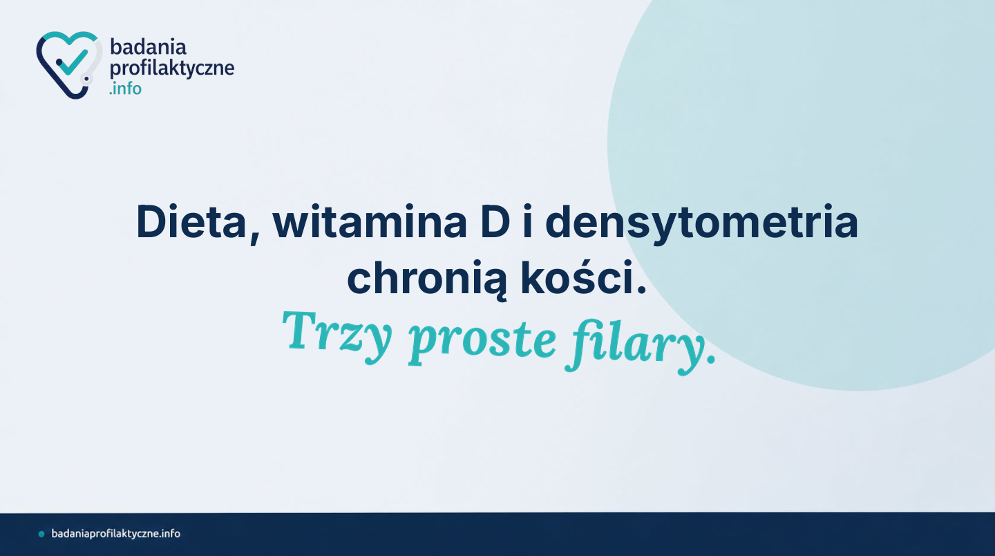 Profilaktyka osteoporozy — wapń, witamina D i densytometria