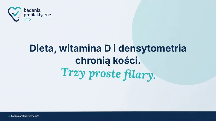 Profilaktyka osteoporozy — wapń, witamina D i densytometria