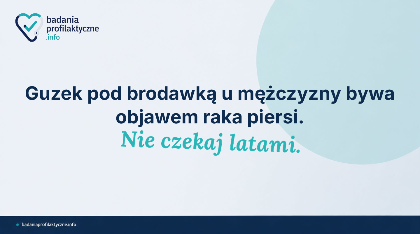 Rak piersi u mężczyzn — objawy, czynniki ryzyka i kiedy guzek sutka wymaga diagnostyki
