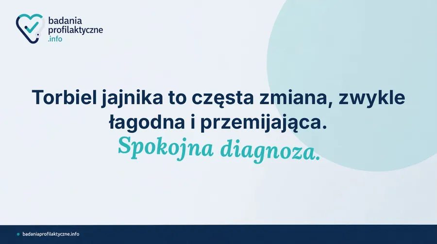 Torbiel na jajniku — co to jest, jakie badania i kiedy wymagana dalsza diagnostyka