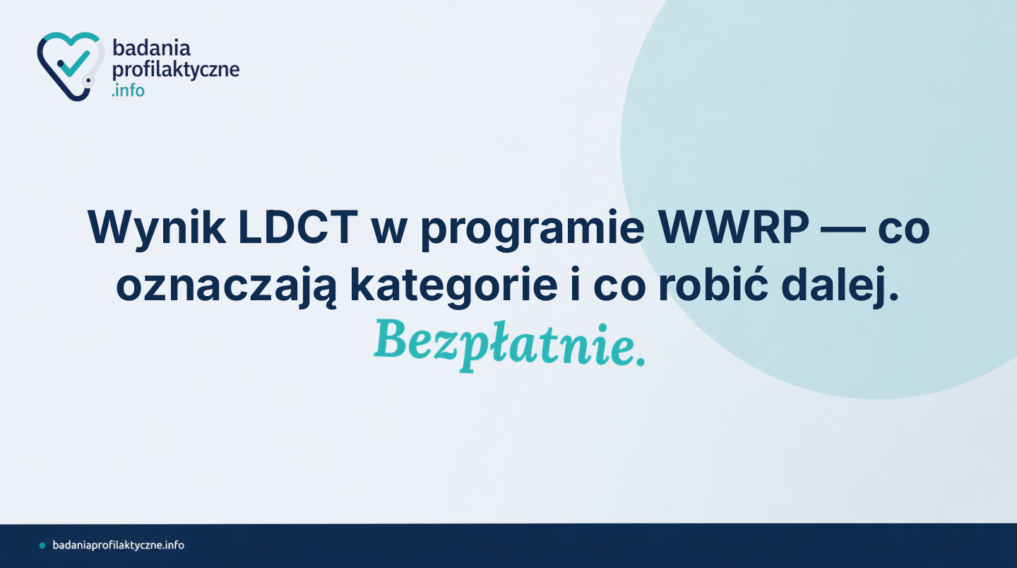 Wynik LDCT w programie WWRP — co oznaczają kategorie i co robić dalej